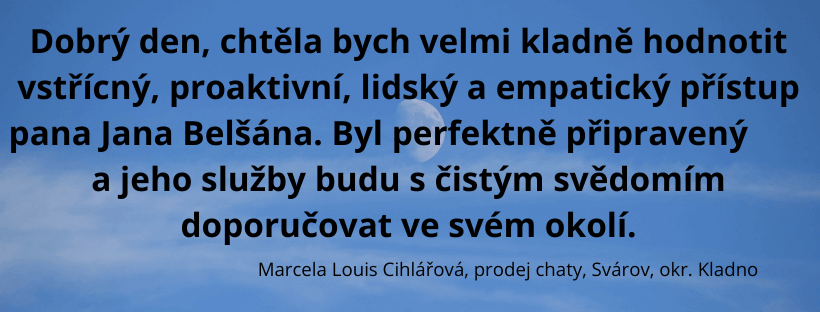 Reference spokojeného klienta Belšan Reality – prodej chaty ve Svárově